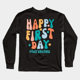 Happy First Day Lets Do This Back To School Teacher Groovy Long Sleeve T-Shirt